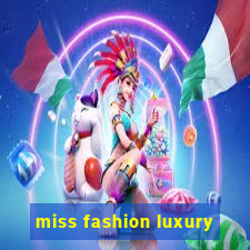 miss fashion luxury